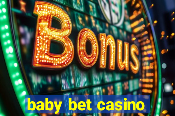 baby bet casino